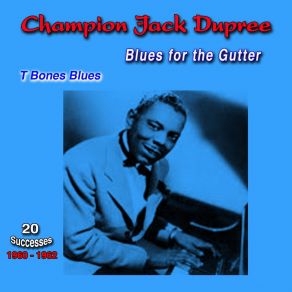 Download track Can't Kick The Habit (T Bones Blues) Champion Jack Dupree