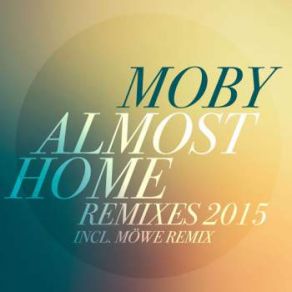 Download track Almost Home (Christian Liebeskind Mix) Moby, Damien Jurado