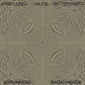 Download track Iron Lung 2DRUNKEN2