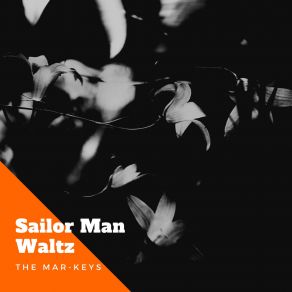 Download track Sailor Man Waltz The Mar - Keys