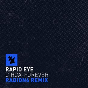 Download track Circa-Forever (Radion6 Extended Remix) The Rapid Eye