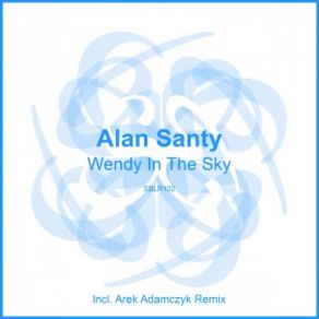 Download track Wendy In The Sky (Arek Adamczyk Remix) Alan Santy