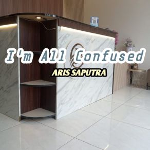 Download track I'm All Confused ARIS SAPUTRA