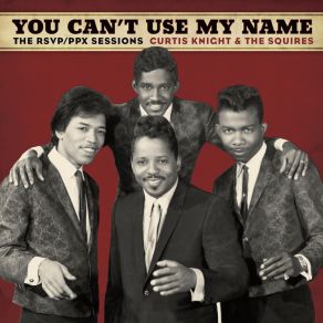 Download track You Can't Use My Name Jimi Hendrix, Curtis Knight, The Squires