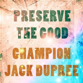 Download track Heavy Heart Blues Champion Jack Dupree