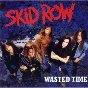 Download track Wasted Time (Edit) Skid Row