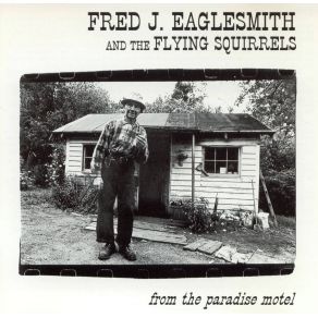 Download track My Last Six Dollars Fred Eaglesmith