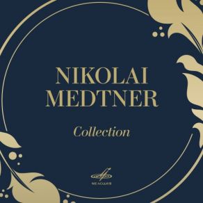 Download track Piano Sonata, Op. 25 No. 1 II. Andantino Con Moto Nikolai Medtner