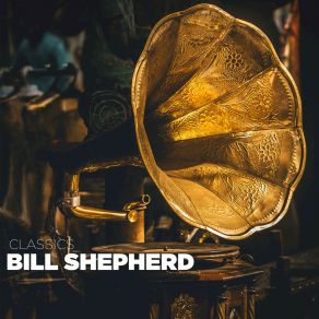 Download track Bill Shepherd. Tequila Bill Shepherd