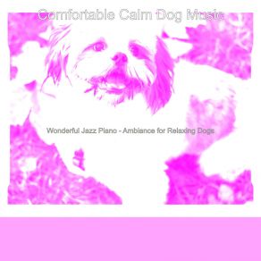 Download track Outstanding Ambiance For Doggy Training Comfortable Calm Dog Music