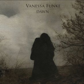 Download track Dawn, Pt. 1 Vanessa Funke