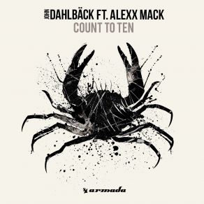 Download track Count To Ten John Dahlbäck, Alexx Mack