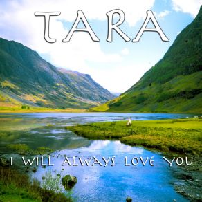 Download track I Will Always Love You (Radio Edit) Tara