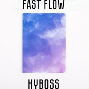 Download track Fast Flow Hyboss