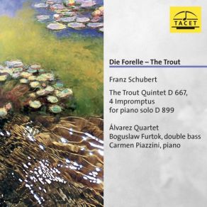 Download track Piano Quintet In A Major, Op. 114, D. 667 Trout V. Allegro Giusto Carmen Piazzini, Boguslaw Furtok, Álvarez Quartet