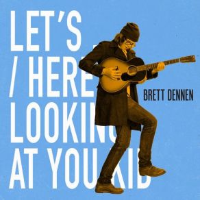 Download track Be Somebody Brett Dennen