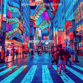 Download track Quiet Music For Stress Japanese City Pop Lounge