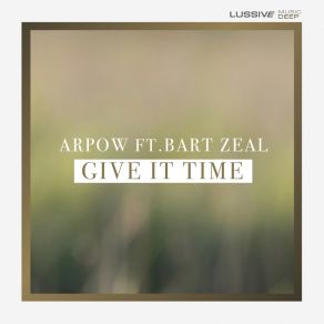 Download track Give It Time (Extended Mix) Bart Zeal