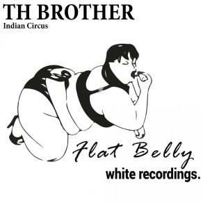 Download track Indian Circus (Original Mix) TH Brother