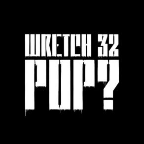 Download track Pop? Wretch 32