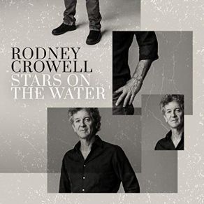 Download track Stars On The Water Rodney Crowell