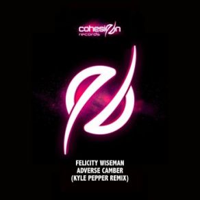 Download track Adverse Camber (Kyle Pepper Remix) Felicity Wiseman