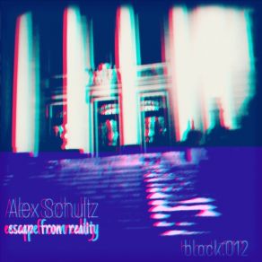 Download track Escape From Reality Alex Schultz