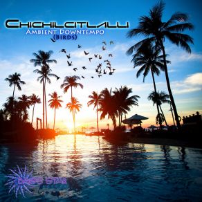 Download track Beautiful Sun Chichilcitlalli