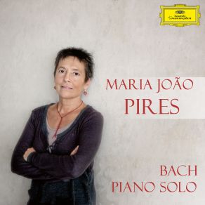 Download track French Suite No. 2 In C Minor, BWV 813: IV. Air Maria-Joao Pires