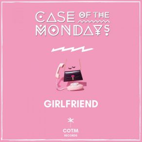 Download track Girlfriend (Radio Edit) Case Of The Mondays