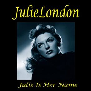 Download track It Never Entered My Mind Julie London