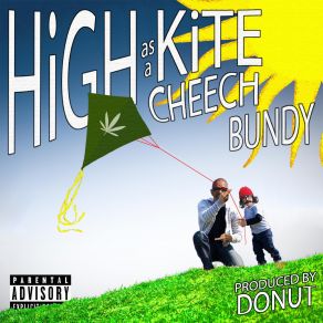 Download track High As A Kite Cheech Bundy