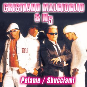 Download track Sbucciami (Remix Italian Version) Cristiano Malgioglio, M5