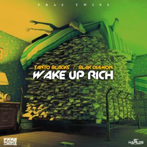 Download track Wake Up Rich Blak Diamon, Tanto Blacks