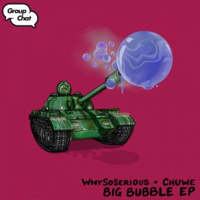 Download track Bubble Chuwe