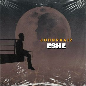 Download track Ese. JOHNPRAIZ