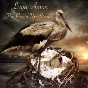 Download track The Proud Mr. Stork Laya Amon