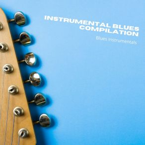 Download track Why I Sing The Blues Blues Instrumentals