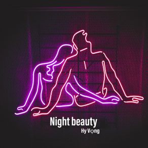 Download track Night Beauty Hy Vong