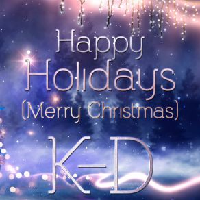 Download track Happy Holidays (Merry Christmas) (Fireplace Mix) K & DMerry Christmas