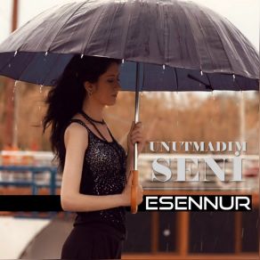 Download track Unutmadım Seni' Esennur