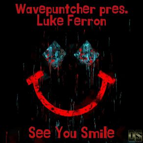 Download track See You Smile (Radio Edit) Luke Ferron