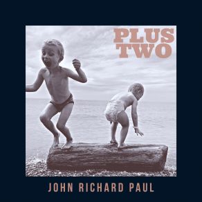 Download track Plus Two John Richard Paul