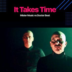 Download track It Takes Time (Extended Mix) The Beat Doctor