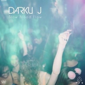 Download track Slow Blood Flow Darku J