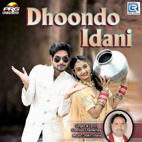 Download track Dhoondo Idani Shankar Chanwriya