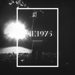 Download track Chocolate The 1975