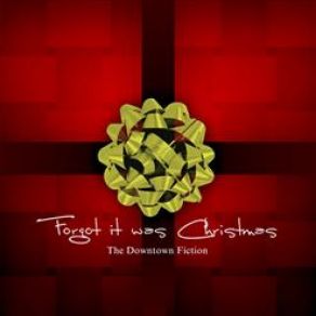 Download track Forgot It Was Christmas The Downtown Fiction