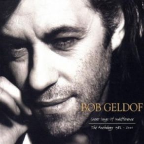Download track The Great Song Of Indifference (French Version) Bob Geldof