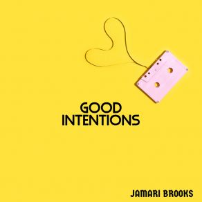 Download track Good Intentions JaMari Brooks